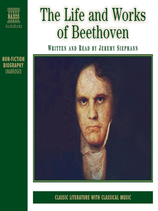 Title details for The Life and Works of Beethoven by Jeremy Siepmann - Available